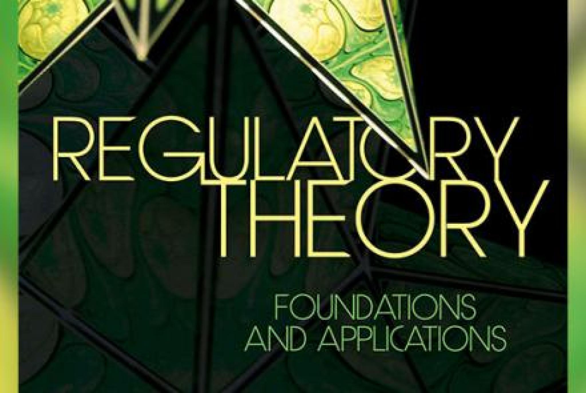 Regulatory Theory: Foundations and Applications cover