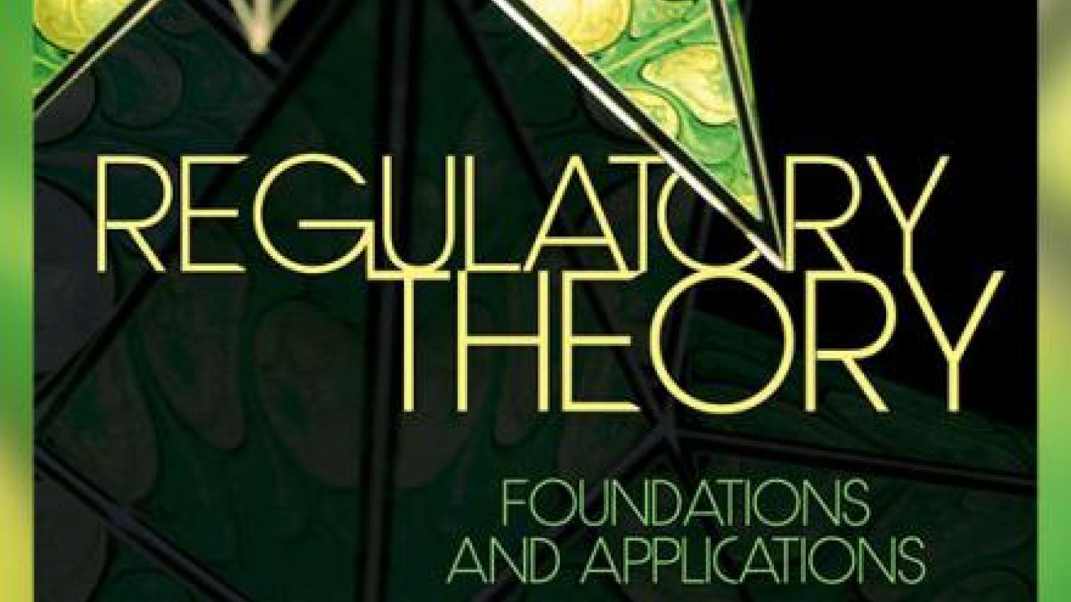 Regulatory Theory: Foundations and Applications cover
